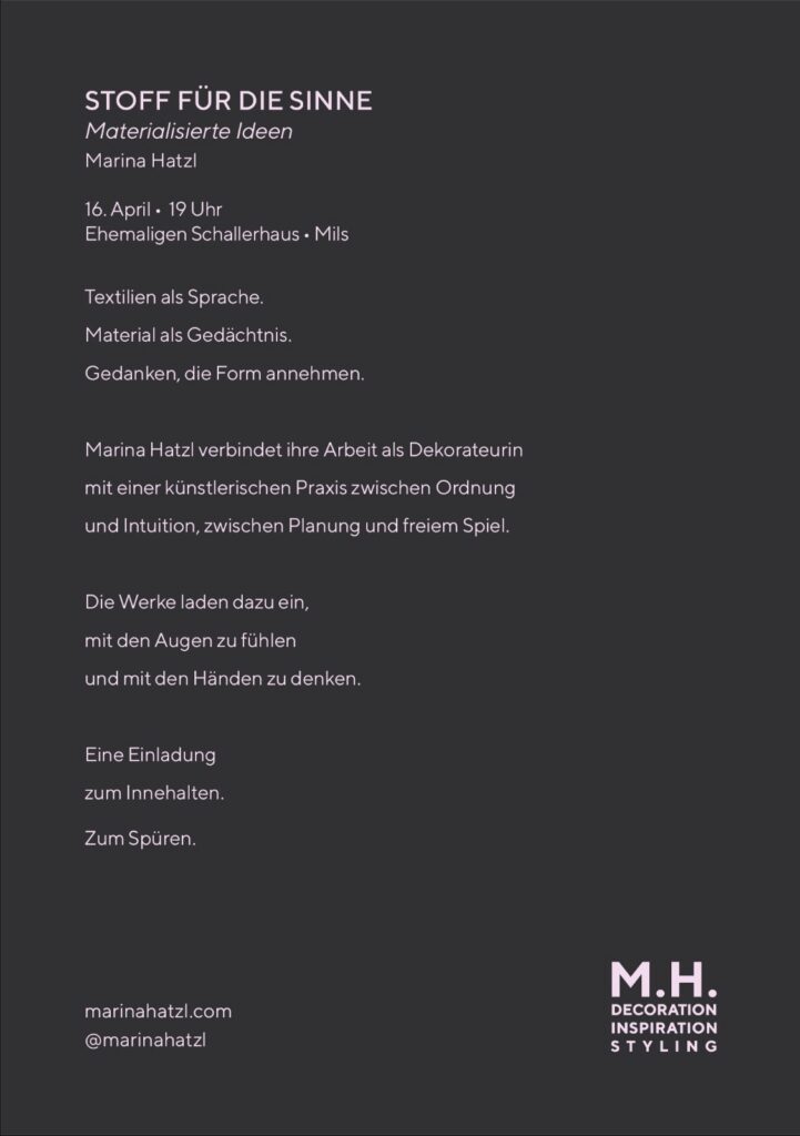 Stoff für die Sinne
Materialisierte Ideen
Marina Hatzl
16. April 2026 um 19:00 Uhr
im ehemaligen Schallerhaus in 6060 Mils
